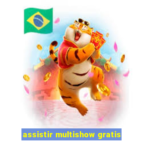 assistir multishow gratis